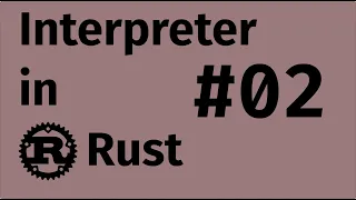 Writing a Compiler and Interpreter in Rust - Part 2