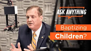 When should a child professing faith be baptized? - Albert Mohler | Ask Anything Live