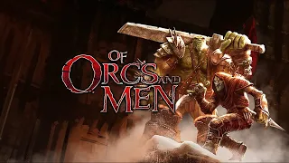 Прохождение Of Orcs and Men