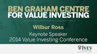 2014 Value Investing Conference | Keynote Speaker: Wilbur Ross