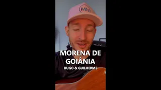 Hugo & Guilherme - Morena de Goiânia (Cover Mateus Neto)