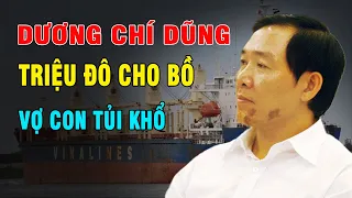 Dương Chí Dung và đại án Vinalines: Triệu đô cho bồ, vợ con tủi khổ, anh em vào tù | Duy Ly Radio