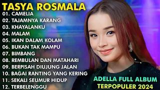 "CAMELIA, TAJAMNYA KARANG, KHAYALANKU" | TASYA ROSMALA TERBARU TERPOPULER FULL ALBUM ADELLA 2024