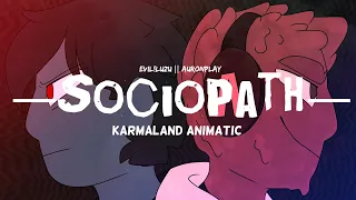 Sociopath || Karmaland Animatic