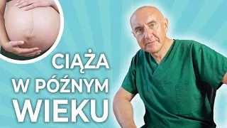 Czy ciąża "w późnym wieku" jest bezpieczna?