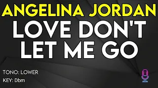 Angelina Jordan - Love Don't Let Me Go - Karaoke Instrumental - Lower