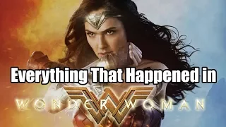 Everything That Happened in Wonder Woman (2017) in 9 Minutes or Less!