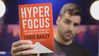 How to Focus on Your Work - 3 Lessons from "Hyperfocus"