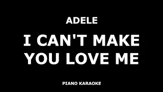 Adele - I Can't Make You Love Me - Piano Karaoke [4K]