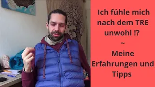 Ich fühle mich nach dem TRE unwohl !? Meine Erfahrungen und Tipps