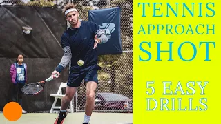 Tennis Approach Shots - Hit Better Approaches With 5 Simple Drills