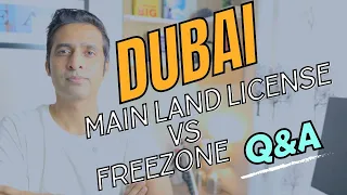 Dubai Freezone vs Mainland LLC Company Setup UAE Dubai 2023 | Q& A