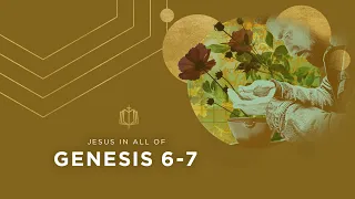 Genesis 6-7 | The Flood | Bible Study