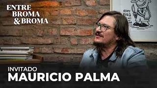 Entre Broma y Broma | Mauro Palma