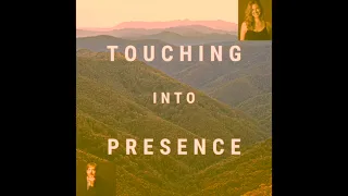 Episode 73 -Conversations with Pedro Prado - Touching Into Presence