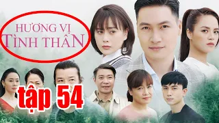 Tin 4T:Hương vị tình thân tập 54 bà Xuân tức giận nói với ông Khang về chuyện của Long và Nam