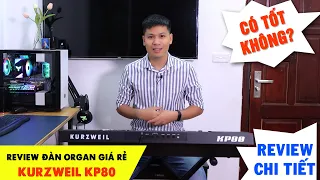 Đàn Organ Kurzweil KP80 Giá Rẻ Có Tốt Không - Review Và Chia Sẻ Cảm Nhận