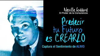 Predecir tu Futuro ES CREARLO - Mensaje Importante de Neville Goddard para ti.