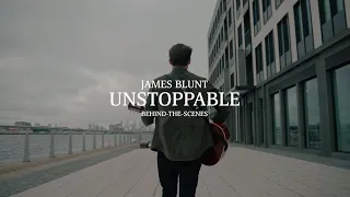 James Blunt -  Unstoppable (Behind The Scenes)