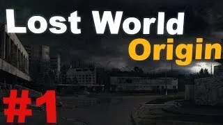 Прохождение сталкер Lost World Origin (часть 1)