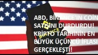 ABD, BİNANCE'IN COİN SATIŞINI DURDURDU🚨SATIŞ YASAĞI🚨KRİPTO TARİHİNİN EN BÜYÜK ÜÇÜNCÜ İFLASI YAŞANDI🚨