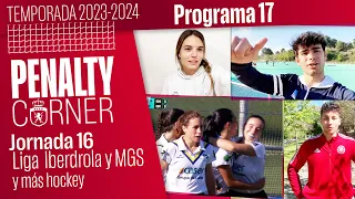 'Jornada 16 ' PROGRAMA 17 PENALTY CORNER TV | Temp 23-24 | Hockey