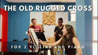 The Old Rugged Cross - arr. 2 Violins and Piano by Kristin Campbell