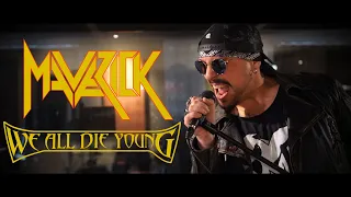 MAVERICK - We All Die Young (OFFICIAL MUSIC VIDEO) [Steel Dragon, Rockstar, Steelheart Cover]