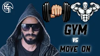 Gym vs move on | نصايح غير مفيدة