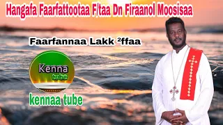 Faarfannaawwan heedduu jaallatamoo Hangafa faarfattootaa f/taa Dn Firaanol Moosisaa