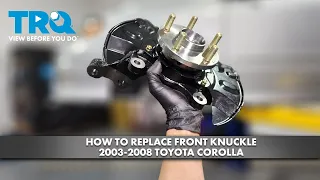 How to Replace Front Knuckle 2003-2007 Toyota Corolla