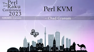 Perl KVM - Chad Granum - TPRC 2023