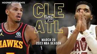 Cleveland Cavaliers vs Atlanta Hawks Full Game Highlights | Mar 28 | 2023 NBA Season