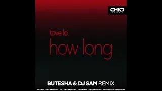 Tove Lo - How Long (Butesha & Dj Sam Remix) [Radio Edit]