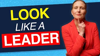 HOW TO LOOK LIKE A LEADER AT WORK: 4 Ideas to Look Like a Confident Leader