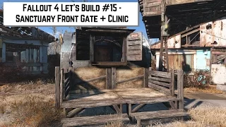 Fallout 4 Let's Build #15 - Sanctuary Front Gate + Clinic