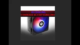 ID COOLING SE- 214 XT 10 DAKİKADA LGA 1700  KURULUM [4 K]