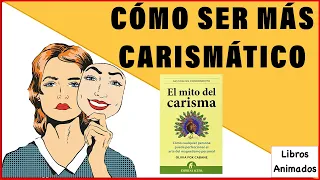 ¿Cómo puedes incrementar tu carisma? - El Mito del Carisma por Olivia Fox Cabane - Resumen Animado