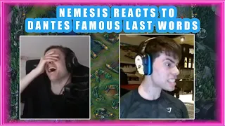 Nemesis Reacts to DANTES Famous Last Words 👀