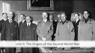 World War II - Unit II: The Origins of The Second World War