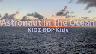 KIDZ BOP Kids - Astronaut In The Ocean (Lyrics) - Audio at 192khz, 4k Video