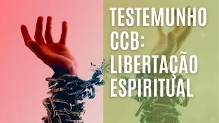 TESTEMUNHO CCB LIBERTAÇÃO ESPIRITUAL  #ccb #testemunhosccb #testemunho