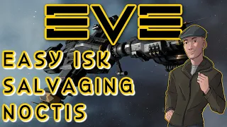 Eve Online - Easy ISK Salvaging with Noctis  How to make easy ISK in Eve Online.