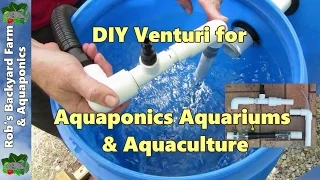 DIY venturi, a few easy builds for aquaponics, aquaculture or hydroponics..