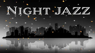 Night City Smooth JAZZ -  Relaxing Background Chill Music   SAX & Piano Jazz for Sleep