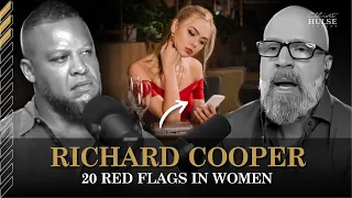 AVOID THESE WOMEN (20 Red Flags ft. Richard Cooper) ep 32