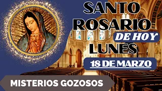 SANTO ROSARIO DE HOY LUNES 18 DE MARZO DE 2024🌸MISTERIOS GOZOSOS🌸SANTO ROSARIO MEDITADO