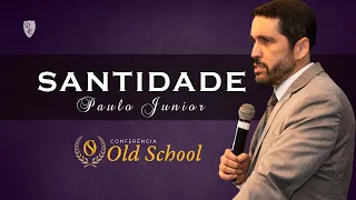 Conferência Old School - "SANTIDADE" - Paulo Junior