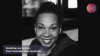 Revisiting Joy DeGruy: Post-Traumatic Slave Syndrome | CIIS