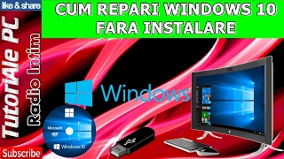 CUM REPARI WINDOWS 10 FARA INSTALARE